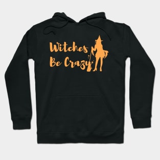 Witches be crazy Hoodie